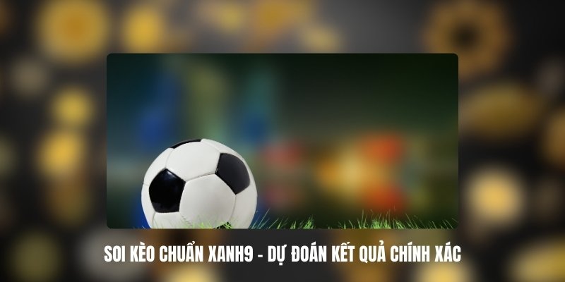 soi keo chuan xanh9 1 1